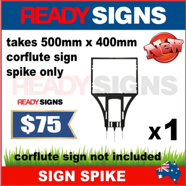 Sign Spike for 5mm 500mm W x 400mm H Corflute Sign